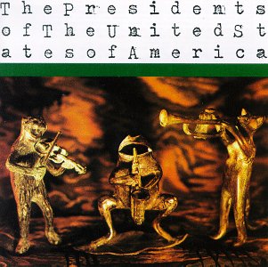 the presidents of the united states of america (self titled)